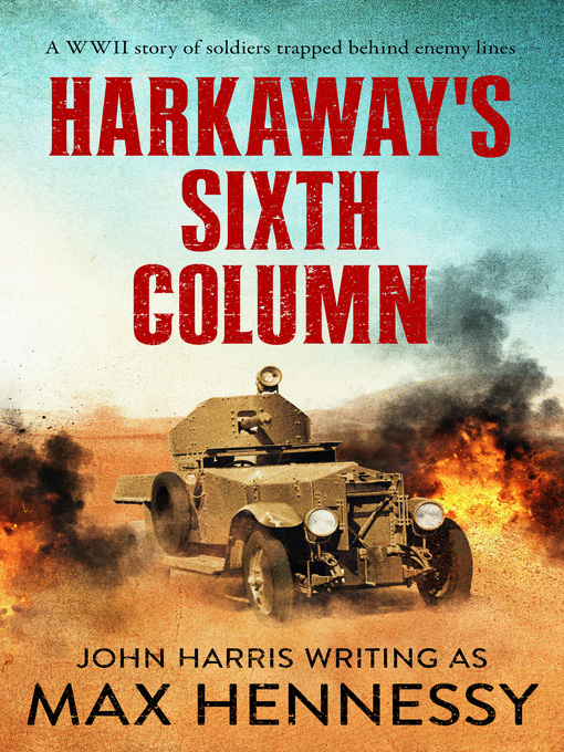 Title details for Harkaway's Sixth Column by Max Hennessy - Available
